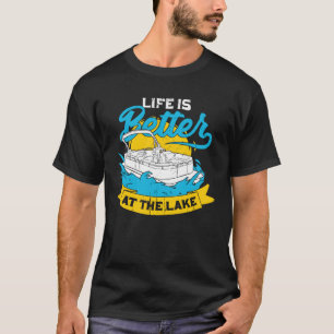 T-shirt La Vie Est Meilleure Au Lac Pontoon Captain Gift