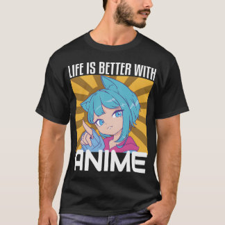 T-shirt La vie est meilleure avec anime drôle amateurs d'a