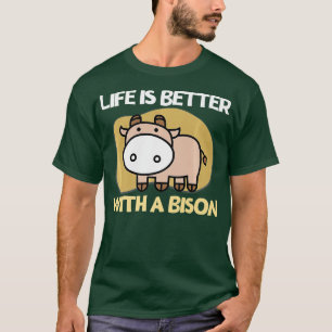 T-shirt La Vie Est Meilleure Avec Bison Retro Drôle Bison 