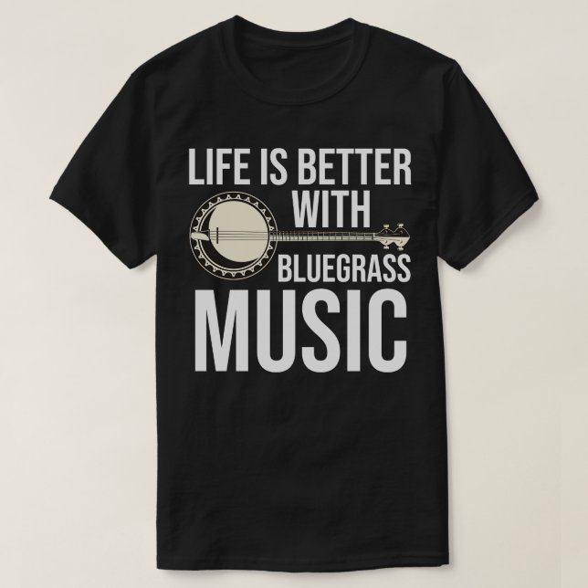 T-shirt La Vie Est Meilleure Avec Bluegrass Music (Design devant)