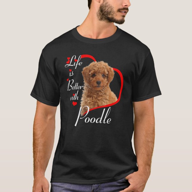 T-shirt La vie est meilleure avec caniche (Devant)