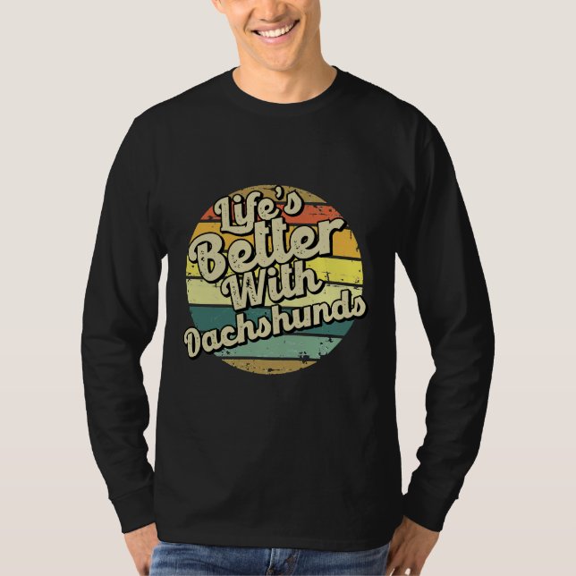T-shirt La Vie Est Meilleure Avec Dachshund (Devant)