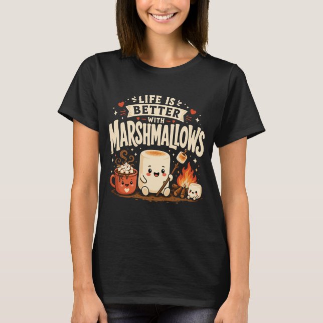 T-shirt La vie est meilleure avec des marshmallows (Devant)
