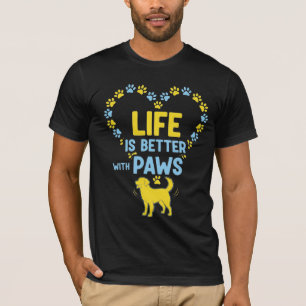 T-shirt La vie est meilleure avec des pattes
