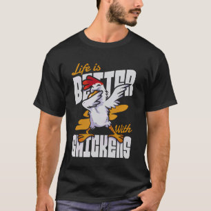 T-shirt La vie est meilleure avec des poules drôle éleveur