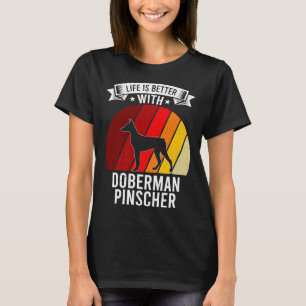 T-shirt La Vie Est Meilleure Avec Doberman Pinscher Amoure