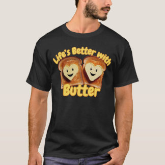 T-shirt La vie est meilleure avec du beurre – Joli pain et