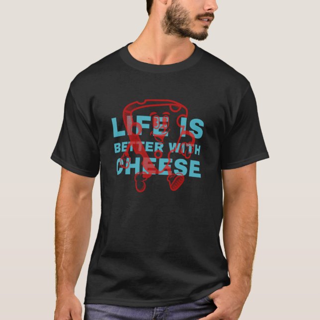 T-shirt La vie est meilleure avec du fromage (déclaration  (Devant)