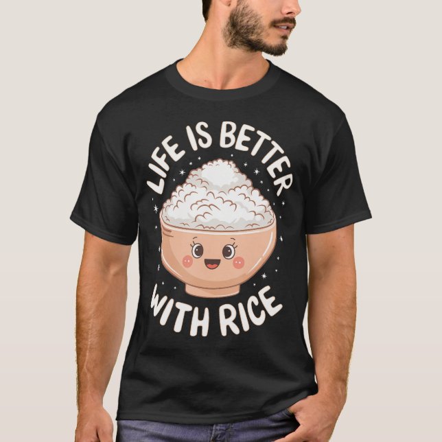 T-shirt La vie est meilleure avec du riz (Devant)