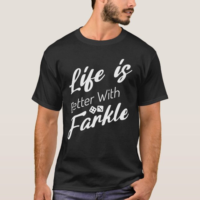 T-shirt La Vie Est Meilleure Avec Farkle Dice Game Lover (Devant)