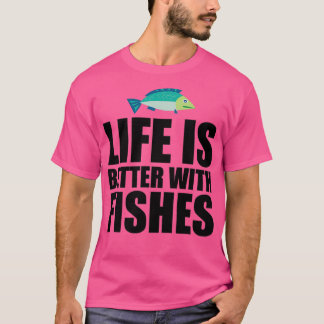 T-shirt La vie est meilleure avec Fish 2