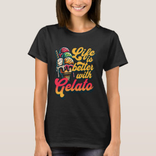 T-shirt La Vie Est Meilleure Avec Gelato Glace Cream Pour 