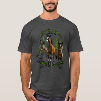 T-shirt La vie est meilleure avec HORSES amour équitation 