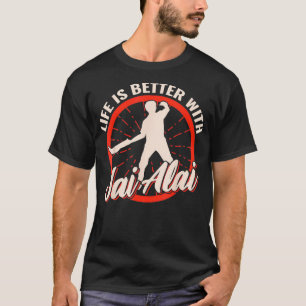 T-shirt La vie est meilleure avec Jai Alai vintage pour Ja