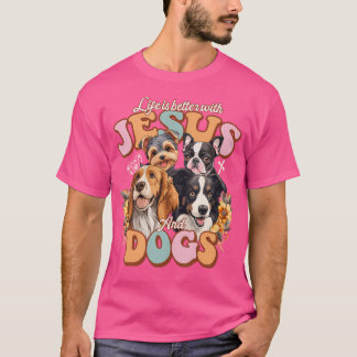 T-shirt La Vie Est Meilleure Avec Jésus Et Chiens Jésus