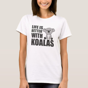 T-shirt La Vie Est Meilleure Avec Koalas Sweet Koala