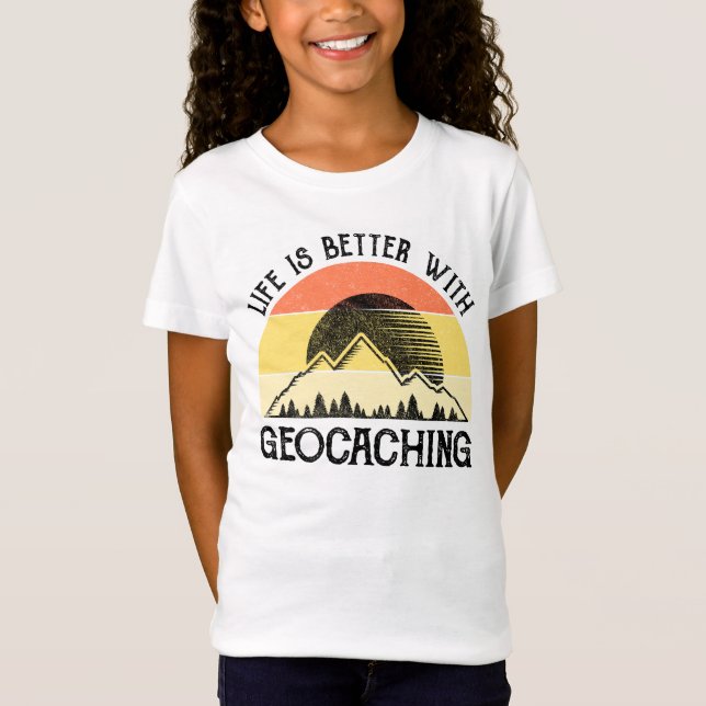 T-Shirt La Vie Est Meilleure Avec La Géocaching (Devant)