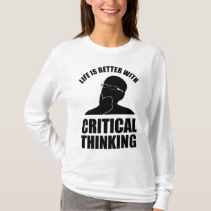 T-shirt La Vie Est Meilleure Avec La Pensée Critique