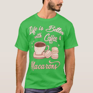 T-shirt La vie est meilleure avec le café et les macarons