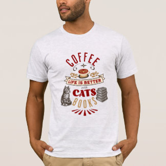T-shirt La vie est meilleure avec le café, les chats et le