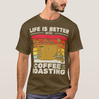 T-shirt La vie est meilleure avec le café torréfié