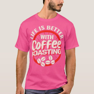 T-shirt La vie est meilleure avec le café torréfié Barista