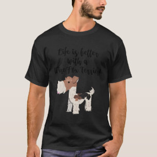 T-shirt La Vie Est Meilleure Avec Le Fil Fox Terrier