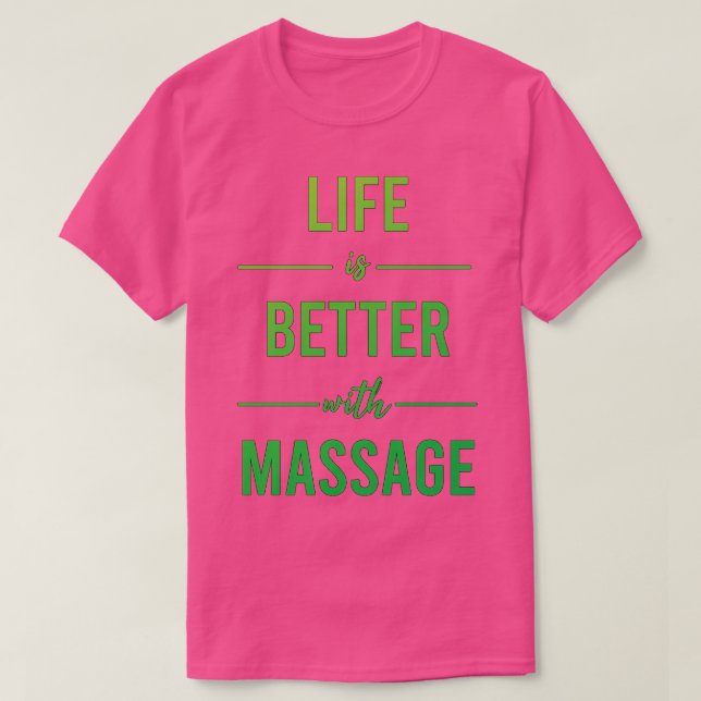 T-shirt La Vie Est Meilleure Avec Le Massage 1 (Design devant)