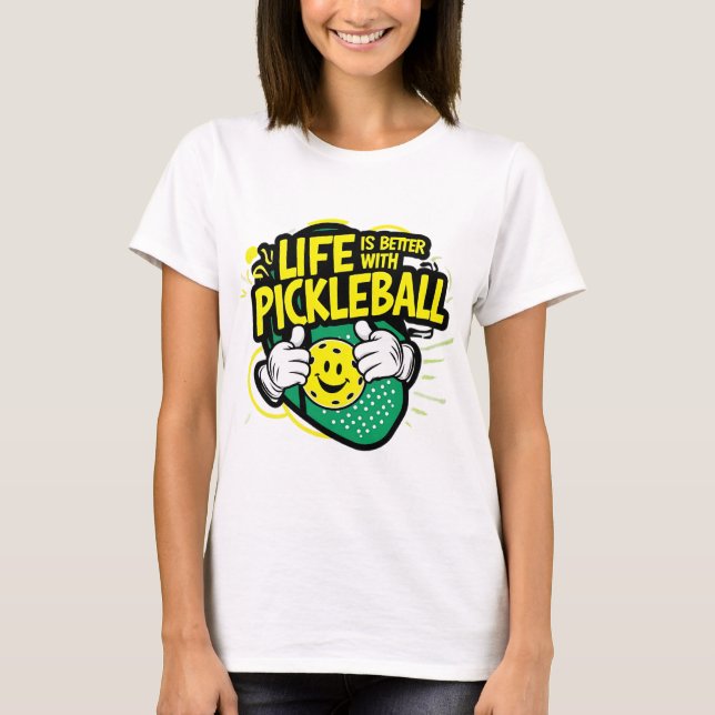 T-shirt La vie est meilleure avec le pickleball (Devant)