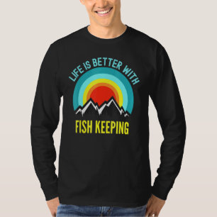 T-shirt La Vie Est Meilleure Avec Le Poisson Garder Hobbyi