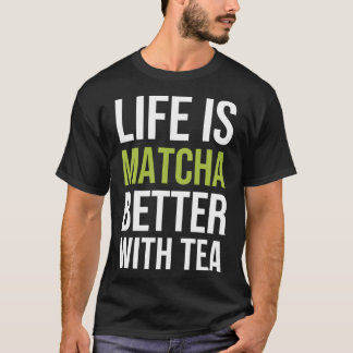 T-shirt La Vie Est Meilleure Avec Le Thé 1