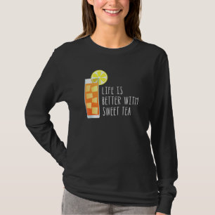 T-shirt La Vie Est Meilleure Avec Le Thé Sucré Citation Su