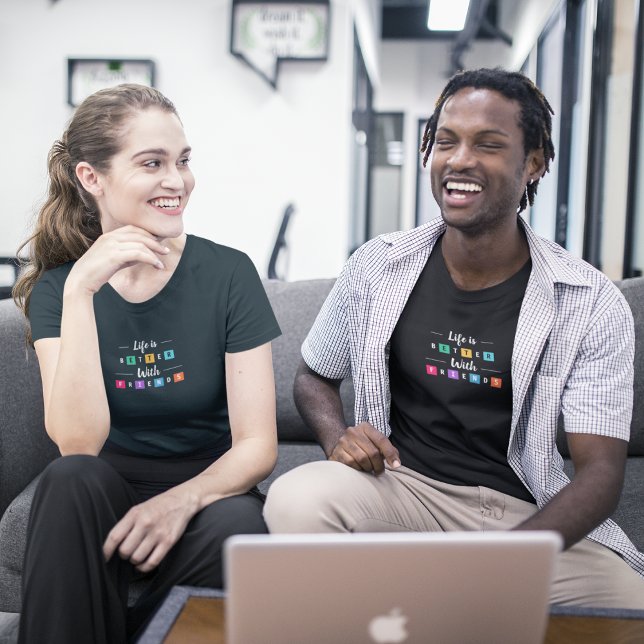 T-shirt La vie est meilleure avec les amis (Créateur téléchargé)