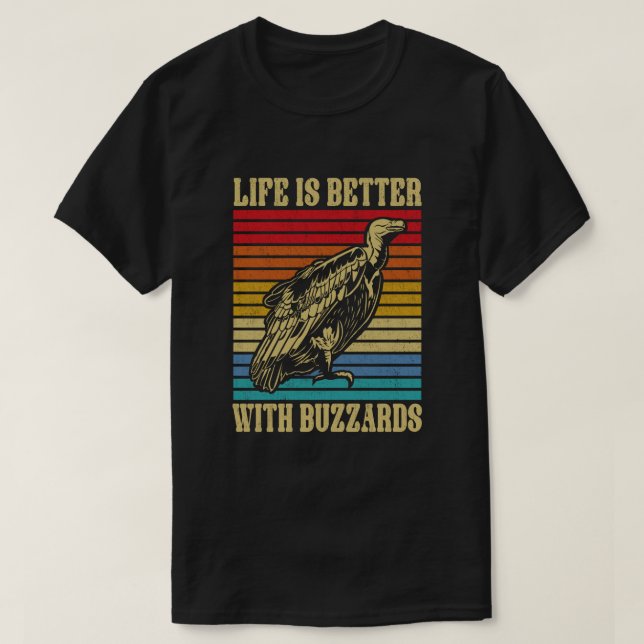 T-shirt La vie est meilleure avec les buzzards (Design devant)