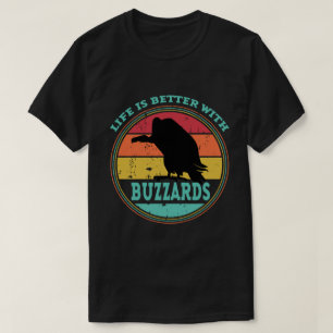 T-shirt La vie est meilleure avec les buzzards