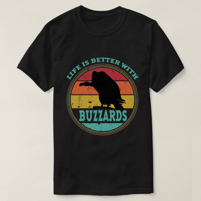 T-shirt La vie est meilleure avec les buzzards (Design devant)
