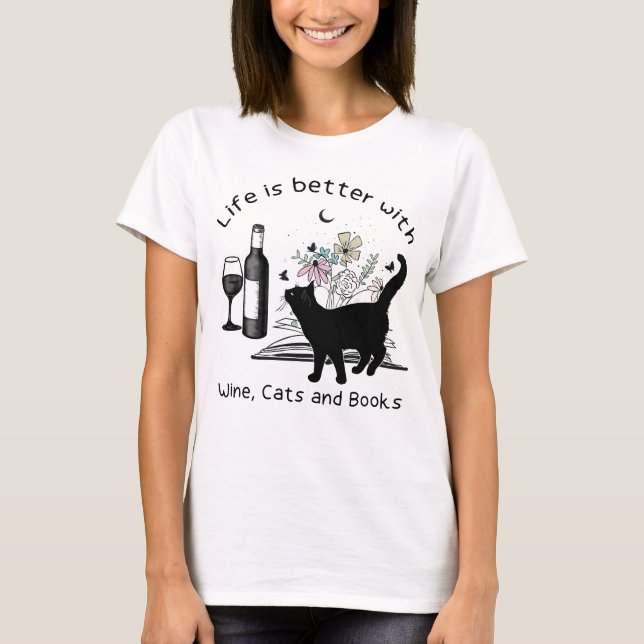 T-shirt La vie est meilleure avec les chats à vin et les l (Devant)