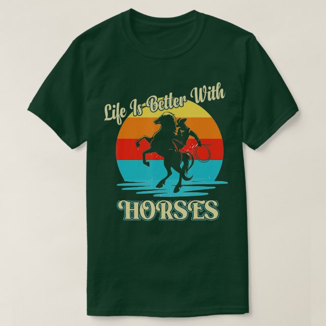 T-shirt La Vie Est Meilleure Avec Les Chevaux Équitation É (Design devant)