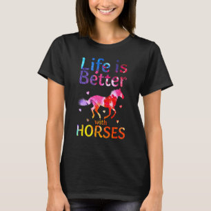 T-shirt La Vie Est Meilleure Avec Les Chevaux Jolie Équita