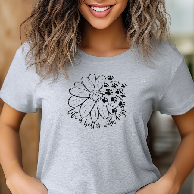 T-shirt La vie est meilleure avec les chiens (Life is Better with Dogs tshirt)