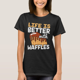 T-shirt La vie est meilleure avec les crêpes gaufres gaufr