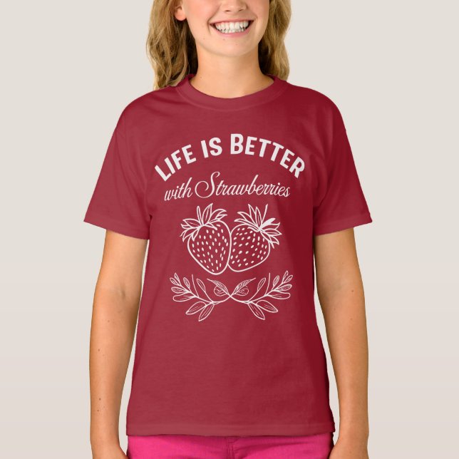 T-shirt La Vie Est Meilleure Avec Les Fraises (Devant)
