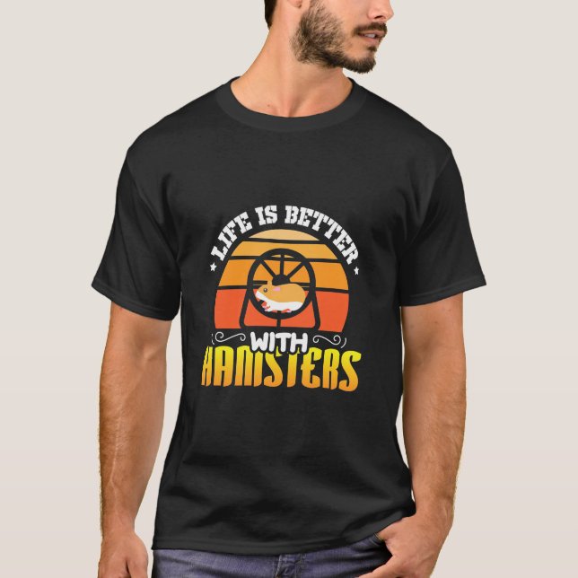 T-shirt La vie est meilleure avec les hamsters (Devant)