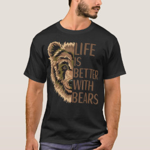 T-shirt La Vie Est Meilleure Avec Les Ours Ours Vêtements 