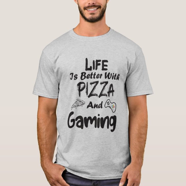 T-shirt la vie est meilleure avec les pizzas et les jeux (Devant)