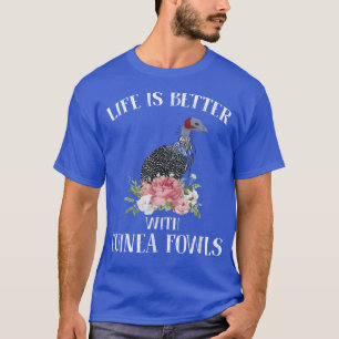 T-shirt La vie est meilleure avec les poules de Guinée Drô