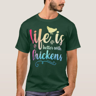 T-shirt LA VIE EST MEILLEURE AVEC LES POULET Drôle éleveur