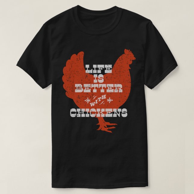 T-shirt La vie est meilleure avec les poulets (Design devant)