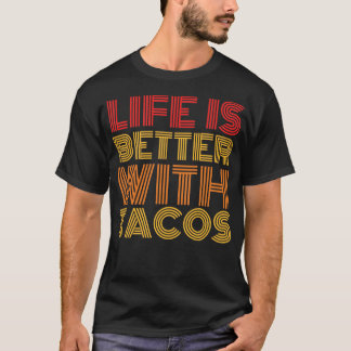 T-shirt La vie est meilleure avec les tacos