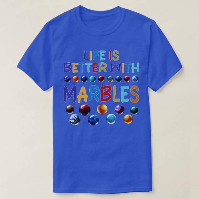 T-SHIRT LA VIE EST MEILLEURE AVEC MARBLES 2 (Design devant)